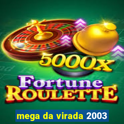 mega da virada 2003